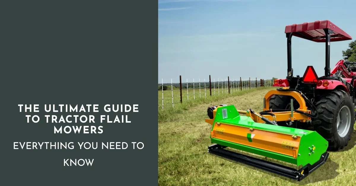 The Ultimate Guide to Flail Mower Maintenance